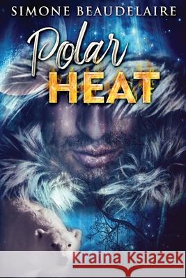 Polar Heat Simone Beaudelaire 9784867473542 Next Chapter