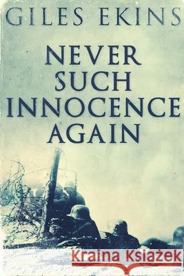 Never Such Innocence Again: Large Print Edition Giles Ekins 9784867474242 Next Chapter