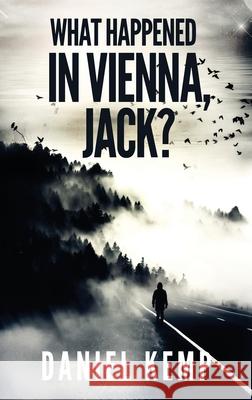 What Happened In Vienna, Jack? Daniel Kemp 9784867474389