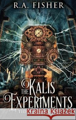 The Kalis Experiments R a Fisher 9784867474525 Next Chapter