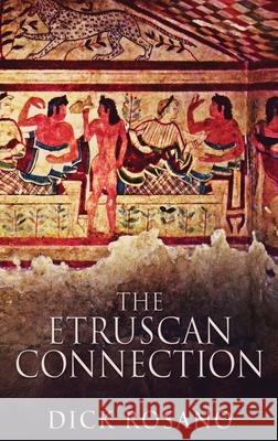 The Etruscan Connection Rosano, Dick 9784867475324