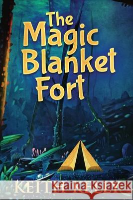 The Magic Blanket Fort: Large Print Edition Keith Kelly 9784867475539