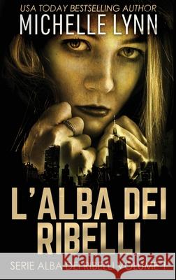 L'alba dei Ribelli Michelle Lynn 9784867476376 Next Chapter Circle