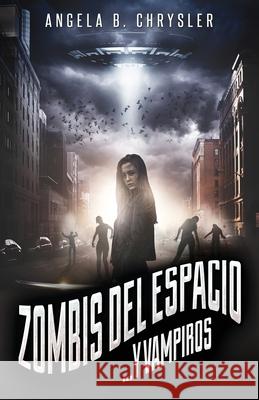 Zombis del espacio... Y vampiros Angela B. Chrysler Jos 9784867476901 Next Chapter Circle