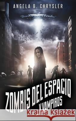 Zombis del espacio... Y vampiros Angela B. Chrysler Jos 9784867476925 Next Chapter Circle