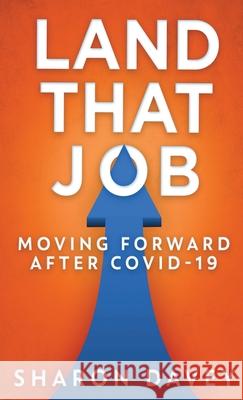 Land That Job - Moving Forward After Covid-19 Sharon Davey 9784867477342 Next Chapter