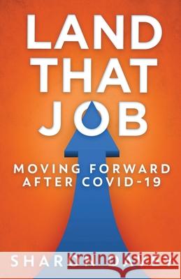 Land That Job - Moving Forward After Covid-19 Sharon Davey 9784867477359 Next Chapter