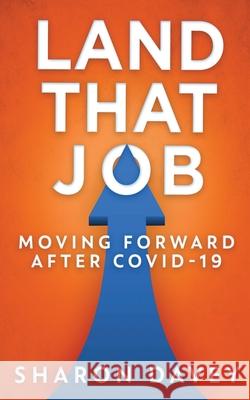 Land That Job - Moving Forward After Covid-19 Sharon Davey 9784867477366 Next Chapter