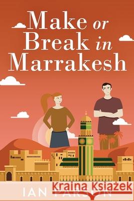 Make Or Break In Marrakesh Ian Parson 9784867477632 Next Chapter