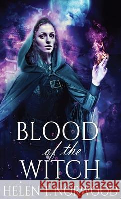 Blood Of The Witch Helen T Norwood 9784867477694 Next Chapter