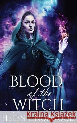 Blood Of The Witch Helen T Norwood 9784867477717 Next Chapter