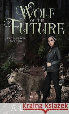 Wolf Of The Future A. D. McLain 9784867477946 Next Chapter