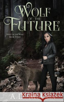 Wolf Of The Future A. D. McLain 9784867477960 Next Chapter