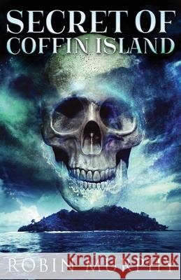 Secret Of Coffin Island Robin Murphy 9784867478554 Next Chapter