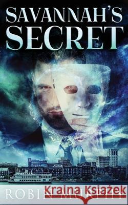 Savannah's Secret Robin Murphy 9784867478615 Next Chapter