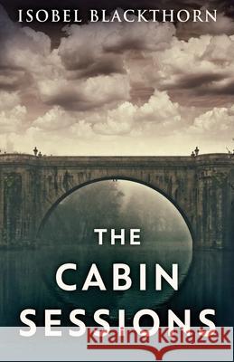 The Cabin Sessions Isobel Blackthorn 9784867478806 Next Chapter