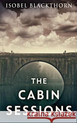 The Cabin Sessions Isobel Blackthorn 9784867478820 Next Chapter