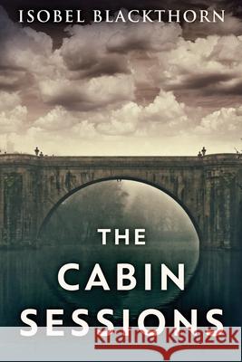 The Cabin Sessions Isobel Blackthorn 9784867478837 Next Chapter