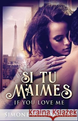 Si Tu M'Aimes Simone Beaudelaire 9784867479803 Next Chapter