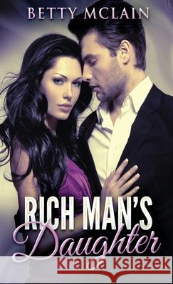 Rich Man's Daughter Betty McLain 9784867479940 Next Chapter