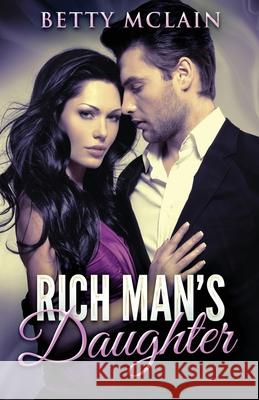 Rich Man's Daughter Betty McLain 9784867479957 Next Chapter