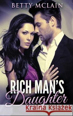 Rich Man's Daughter Betty McLain 9784867479971 Next Chapter