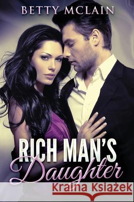 Rich Man's Daughter Betty McLain 9784867479988 Next Chapter