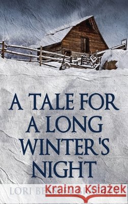 A Tale For A Long Winter's Night Lori Beasley Bradley 9784867500033 Next Chapter