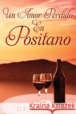 Un Amor Perdido En Positano D P Rosano, Ainhoa Muñoz 9784867501252 Next Chapter Circle