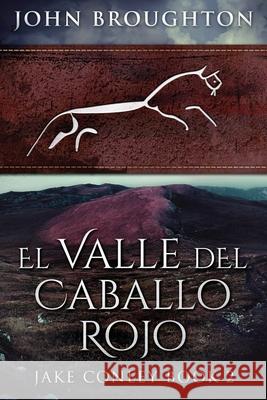 El Valle del Caballo Rojo John Broughton, Cecilia Piccinini 9784867501757