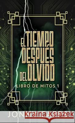 El Tiempo Después del Olvido Jonny Capps, Nerio Bracho 9784867501818