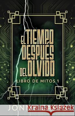 El Tiempo Después del Olvido Jonny Capps, Nerio Bracho 9784867501825 Next Chapter Circle