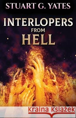 Interlopers From Hell Stuart G Yates 9784867503270 Next Chapter