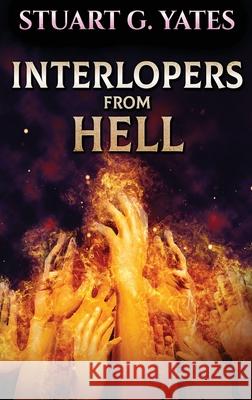 Interlopers From Hell Stuart G Yates 9784867503294 Next Chapter