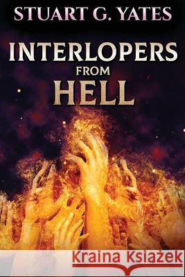 Interlopers From Hell Stuart G Yates 9784867503300 Next Chapter