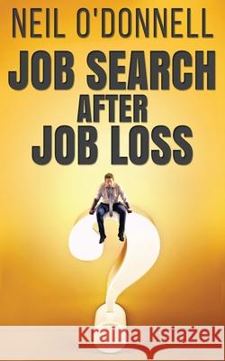 Job Search After Job Loss Neil O'Donnell 9784867503386 Next Chapter