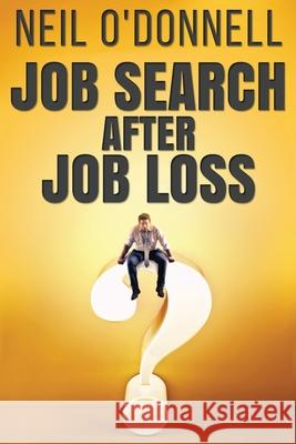 Job Search After Job Loss Neil O'Donnell 9784867503409 Next Chapter