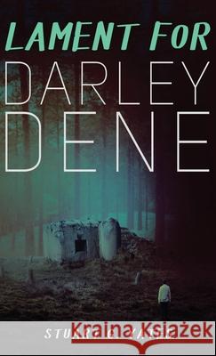 Lament for Darley Dene Stuart G Yates 9784867503669