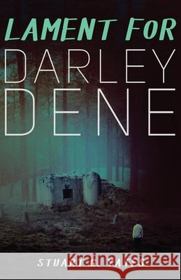 Lament for Darley Dene Stuart G Yates 9784867503676