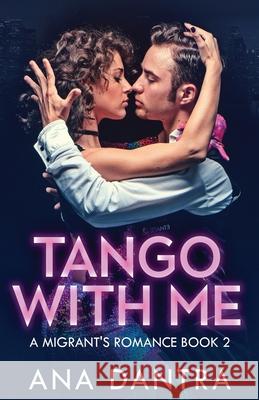 Tango With Me Ana Dantra 9784867503720 Next Chapter