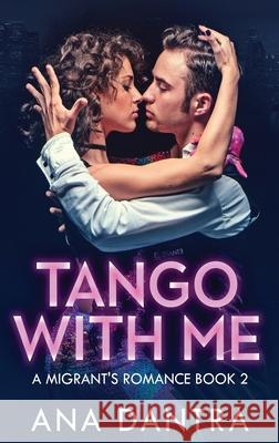 Tango With Me Ana Dantra 9784867503744 Next Chapter