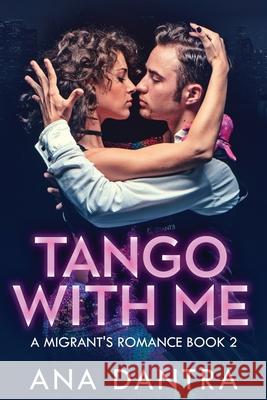 Tango With Me Ana Dantra 9784867503751 Next Chapter