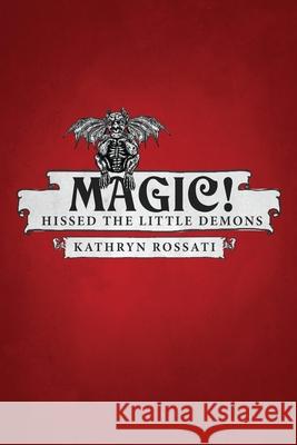 Magic! Hissed The Little Demons Kathryn Rossati 9784867503805 Next Chapter