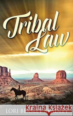 Tribal Law Lori Beasley Bradley 9784867505090 Next Chapter