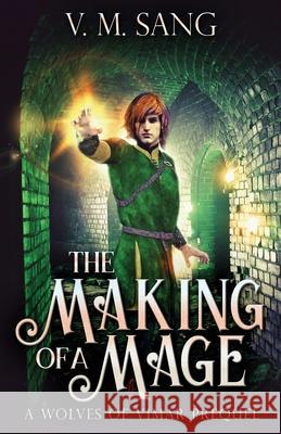 The Making Of A Mage V M Sang 9784867505472 Next Chapter