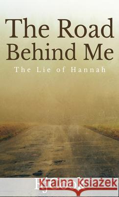 The Road Behind Me: The Lie Of Hannah Rj Cook 9784867506417