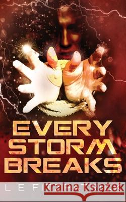Every Storm Breaks L E Fitzpatrick 9784867506486 Next Chapter