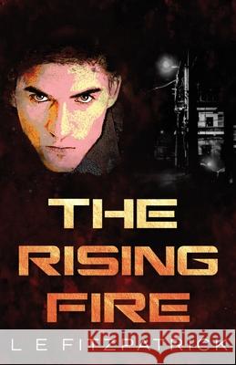 The Rising Fire L. E. Fitzpatrick 9784867507629 Next Chapter