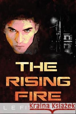 The Rising Fire L. E. Fitzpatrick 9784867507650 Next Chapter