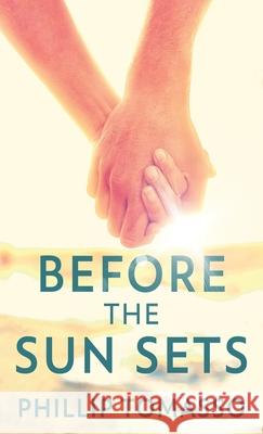 Before The Sun Sets Phillip Tomasso 9784867508114 Next Chapter